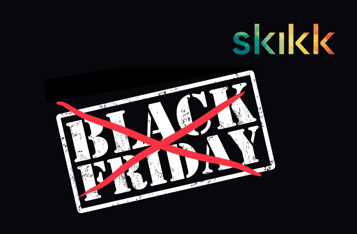 We are not participating in Black Friday this year
